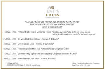 Ciclo de Conferências “O Antigo Palácio dos Viscondes de Azurara e as Coleções do Museu-Escola de Artes Decorativas Portuguesas”.